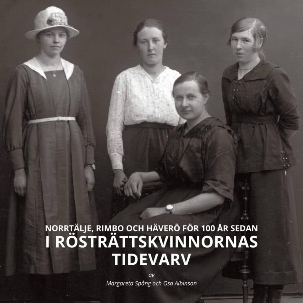 I rösträttskvinnornas tidevarv, Norrtälje, Rimbo och Häverö för 100 år sedan.